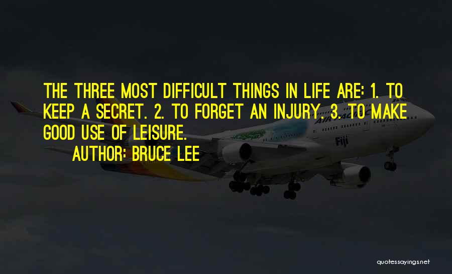 Good Leisure Quotes By Bruce Lee