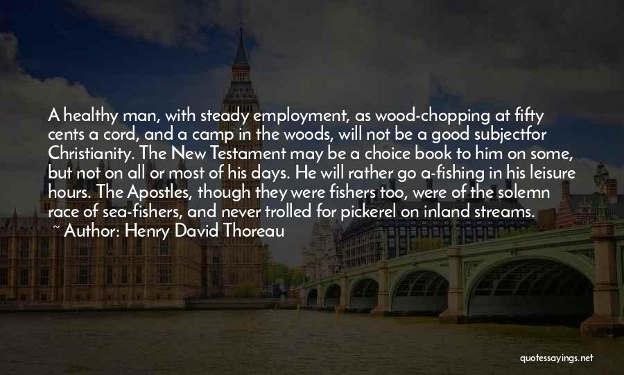 Good Leisure Quotes By Henry David Thoreau