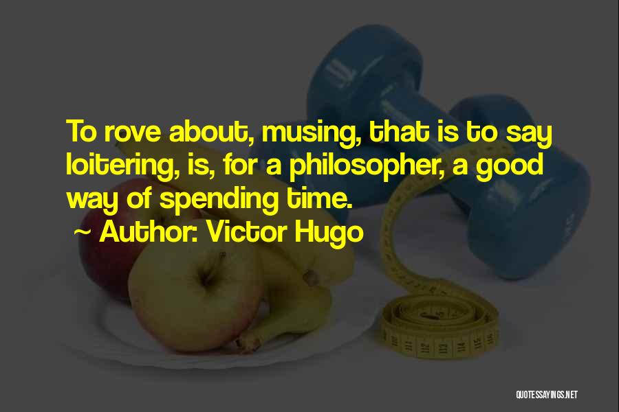 Good Leisure Quotes By Victor Hugo