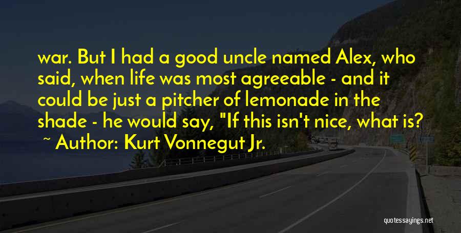 Good Lemonade Quotes By Kurt Vonnegut Jr.