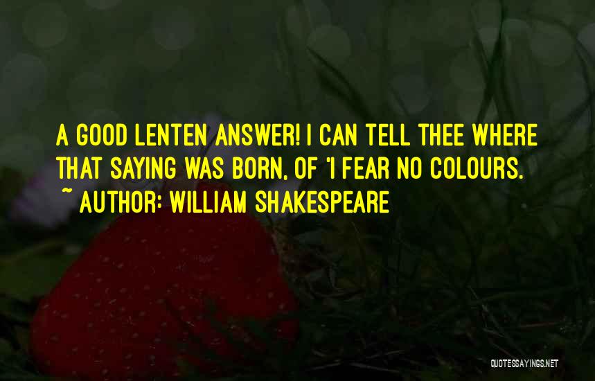 Good Lenten Quotes By William Shakespeare