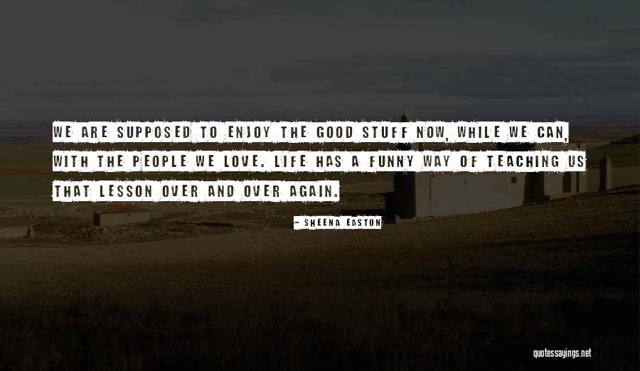 Good Lesson Quotes By Sheena Easton Good Lesson Quotes By Sheena Easton