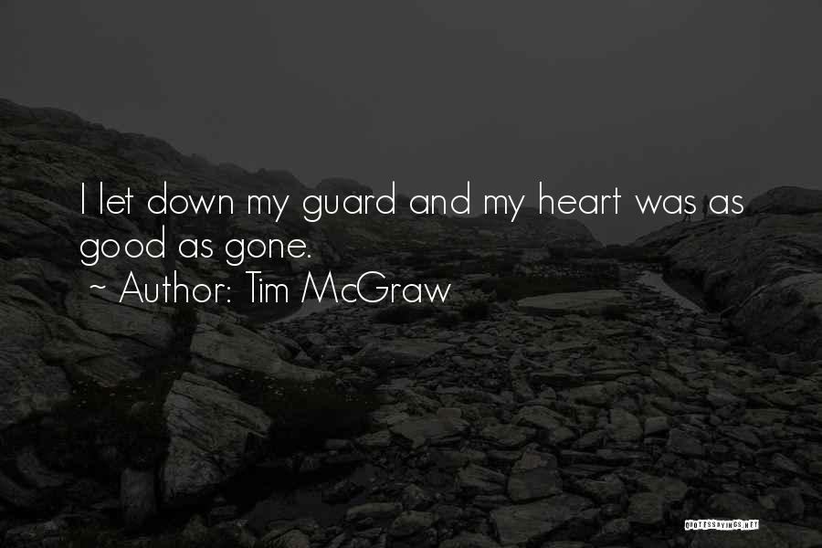 Good Let Down Quotes By Tim McGraw