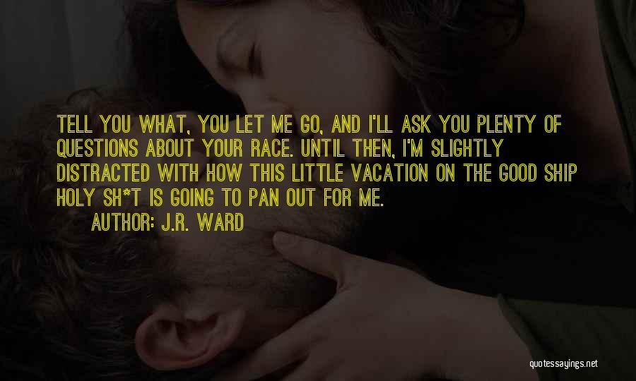 Good Let Go Quotes By J.R. Ward