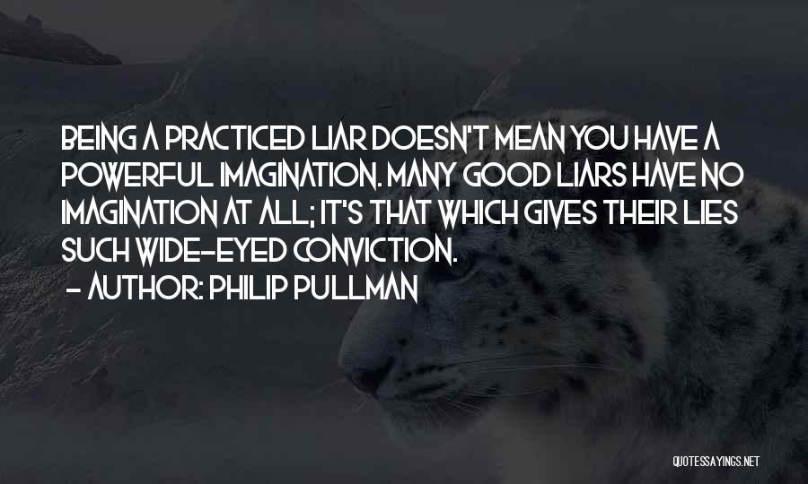 Good Lies Quotes By Philip Pullman