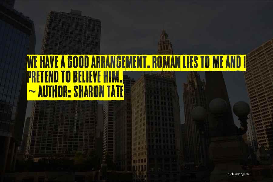 Good Lies Quotes By Sharon Tate