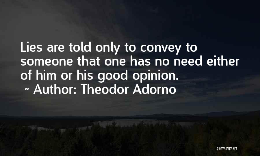 Good Lies Quotes By Theodor Adorno