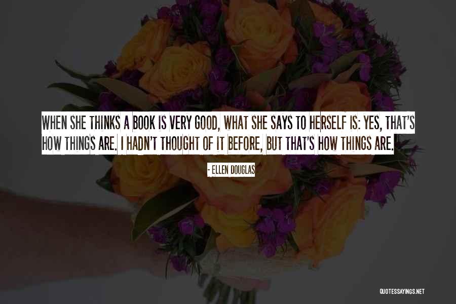 Good Life Book Quotes By Ellen Douglas Good Life Book Quotes By Ellen Douglas