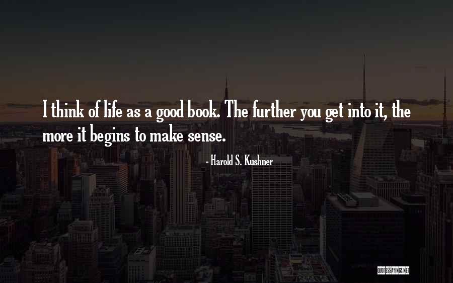 Good Life Book Quotes By Harold S. Kushner Good Life Book Quotes By Harold S. Kushner