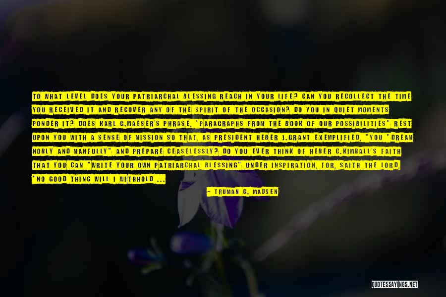 Good Life Book Quotes By Truman G. Madsen Good Life Book Quotes By Truman G. Madsen
