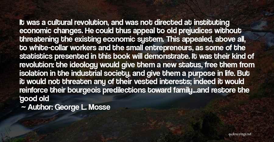 Good Life Changes Quotes By George L. Mosse