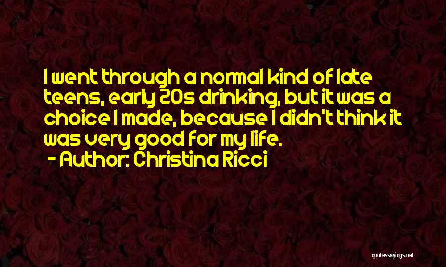 Good Life Choice Quotes By Christina Ricci