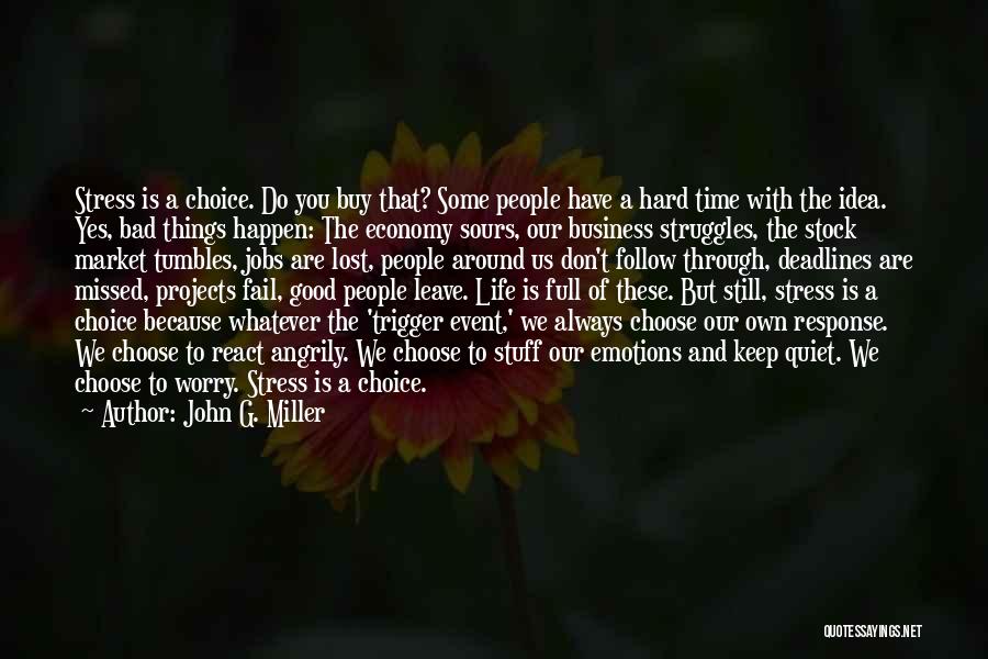 Good Life Choice Quotes By John G. Miller