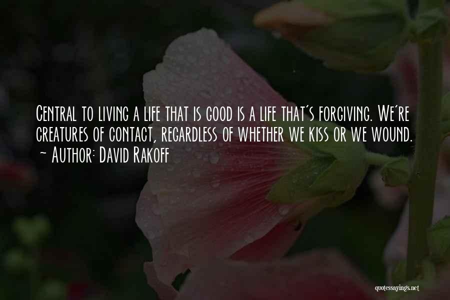 Good Life Is Quotes By David Rakoff