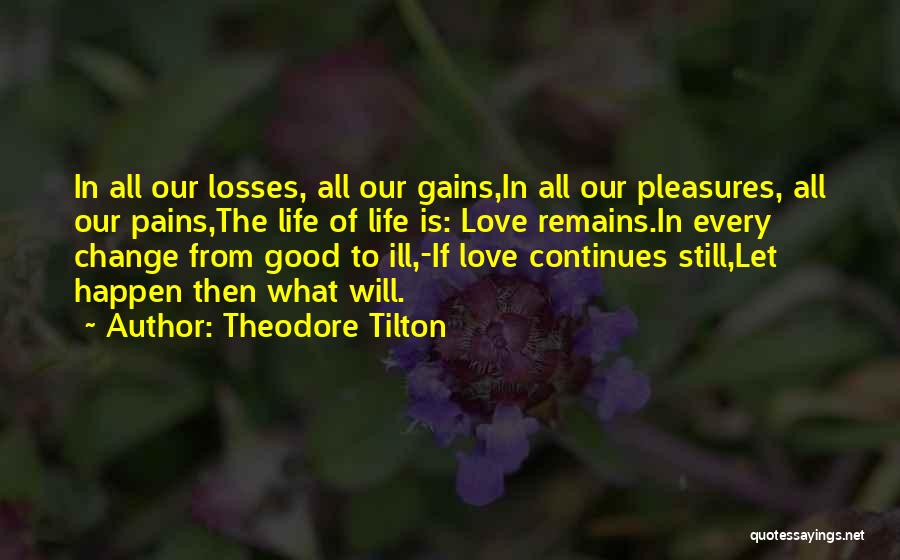 Good Life Is Quotes By Theodore Tilton