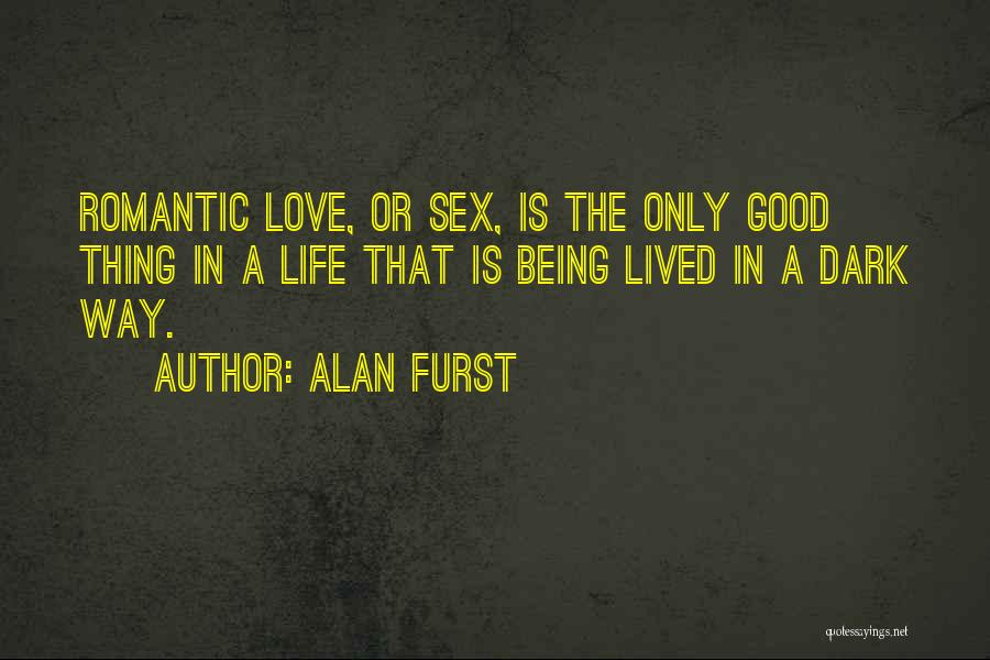 Good Life Lived Quotes By Alan Furst