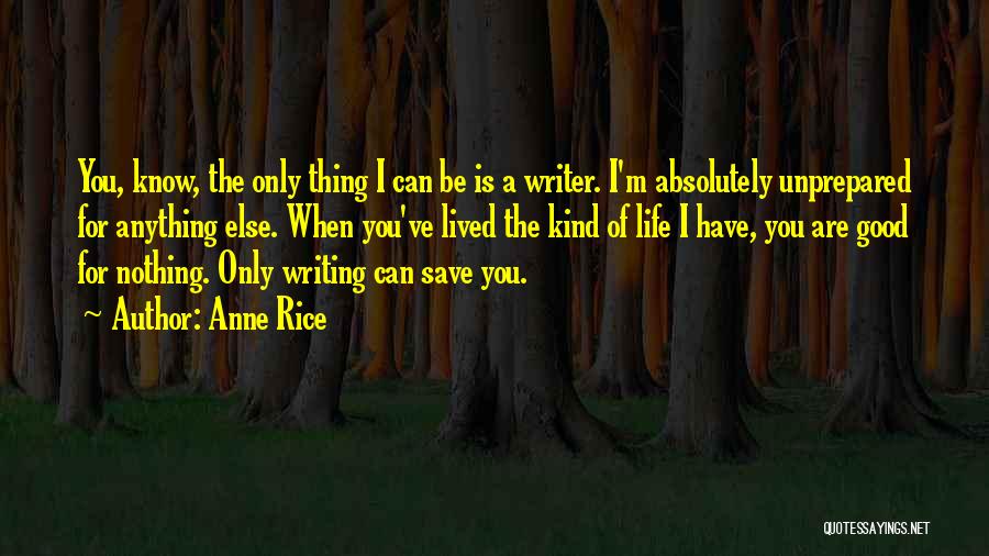 Good Life Lived Quotes By Anne Rice