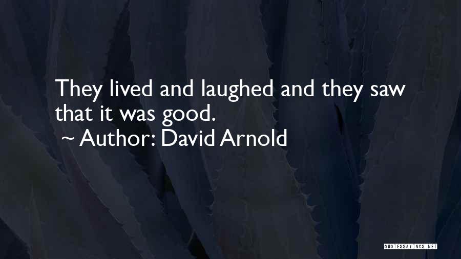 Good Life Lived Quotes By David Arnold