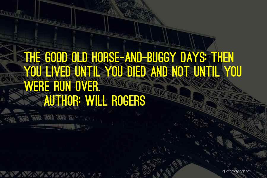 Good Life Lived Quotes By Will Rogers