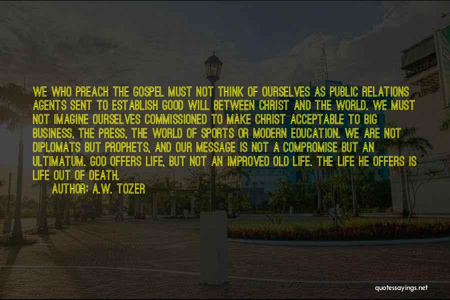 Good Life Message Quotes By A.W. Tozer