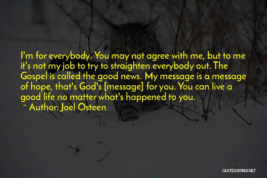 Good Life Message Quotes By Joel Osteen