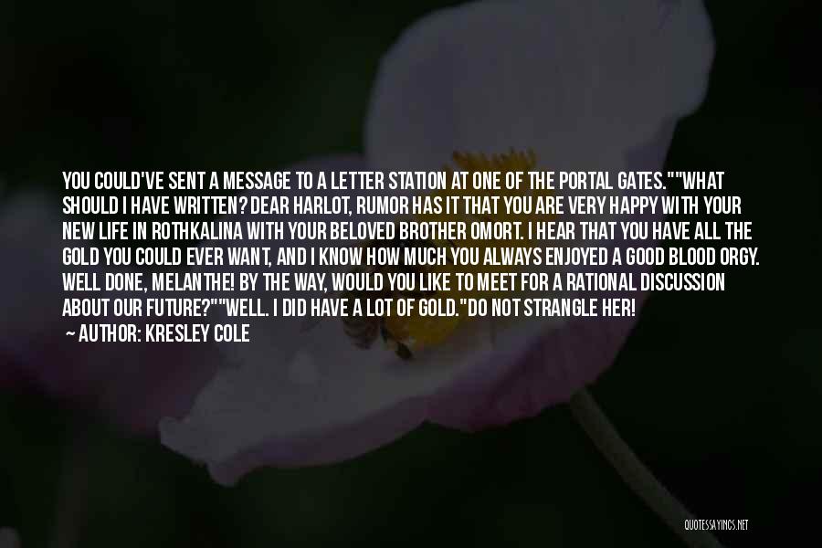 Good Life Message Quotes By Kresley Cole