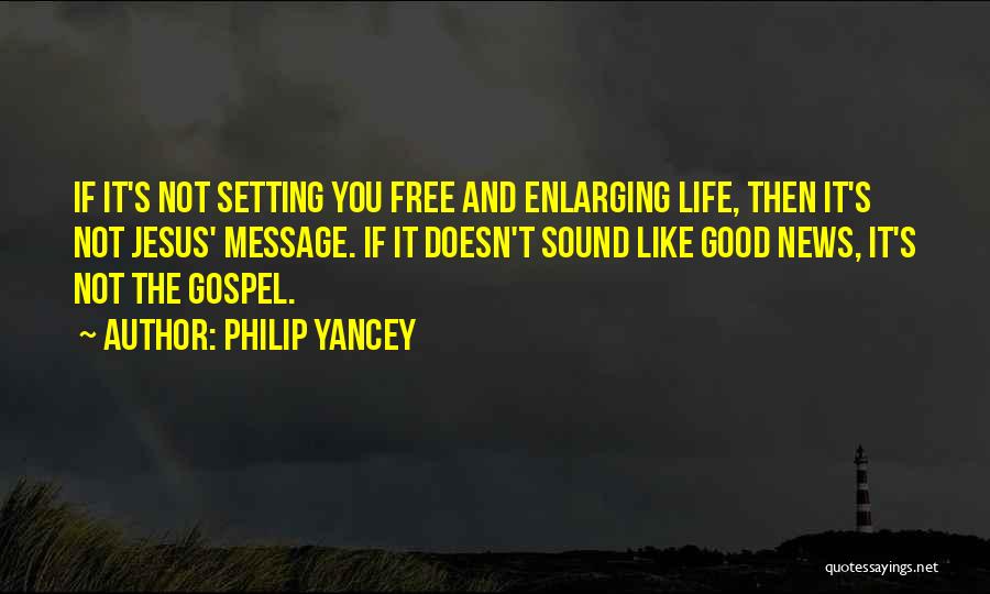 Good Life Message Quotes By Philip Yancey