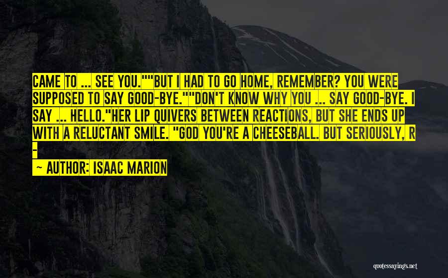 Good Lip Quotes By Isaac Marion