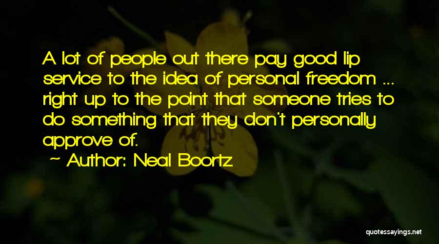 Good Lip Quotes By Neal Boortz