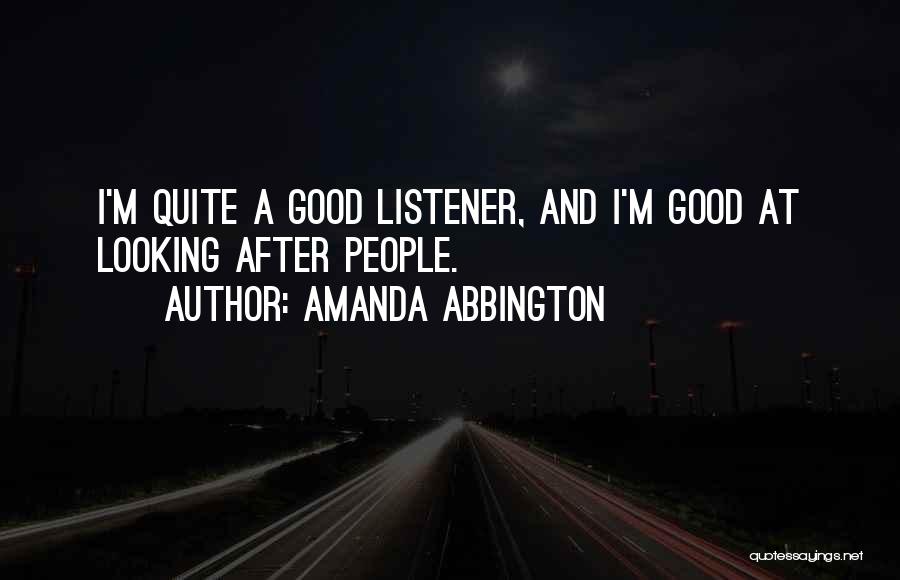 Good Listener Quotes By Amanda Abbington
