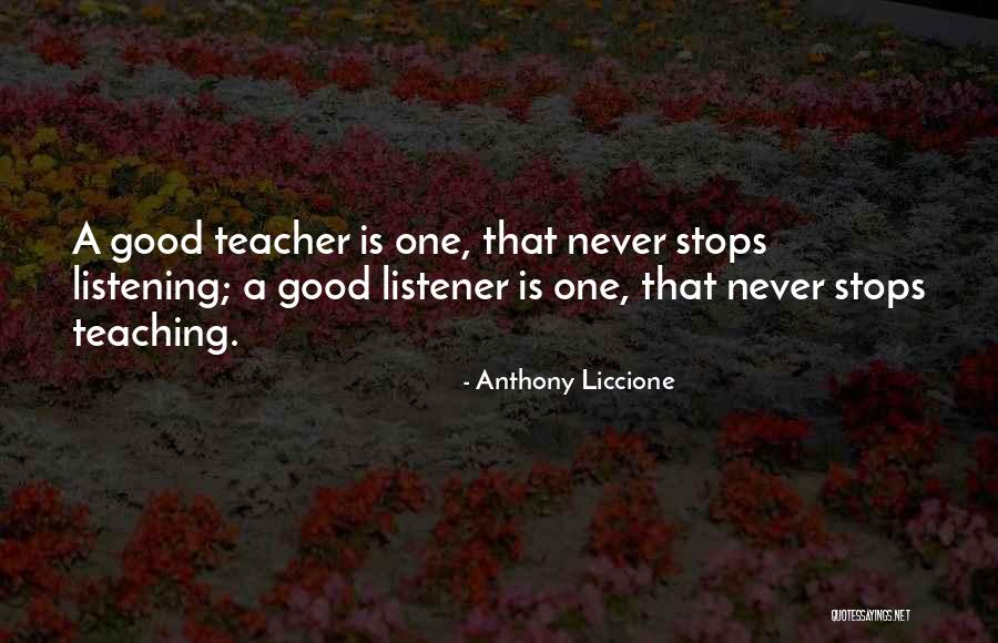 Good Listener Quotes By Anthony Liccione