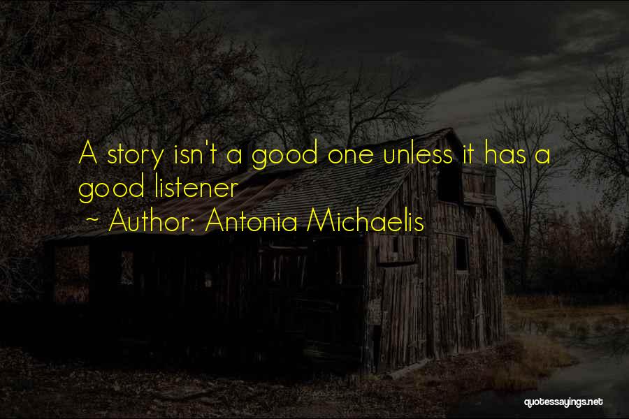 Good Listener Quotes By Antonia Michaelis
