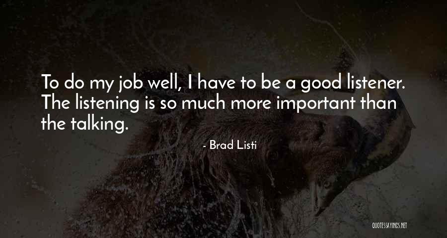 Good Listener Quotes By Brad Listi