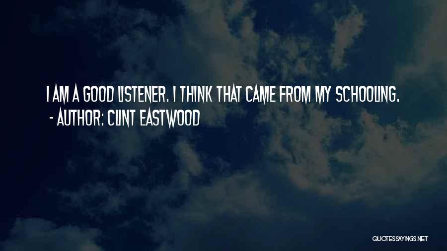 Good Listener Quotes By Clint Eastwood