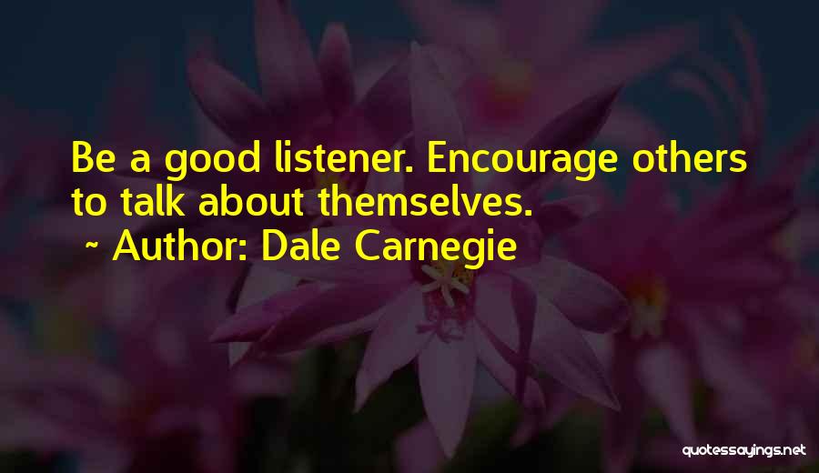 Good Listener Quotes By Dale Carnegie