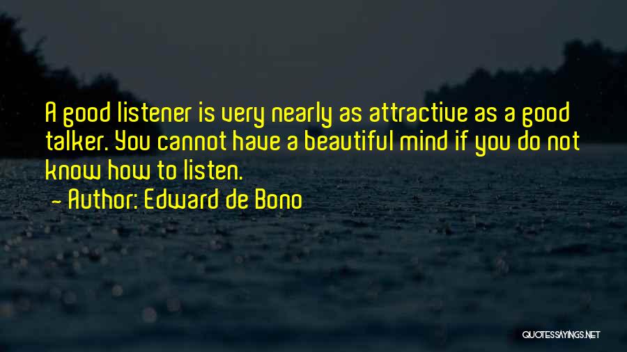 Good Listener Quotes By Edward De Bono