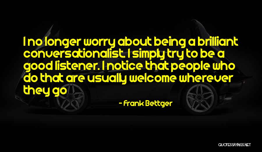 Good Listener Quotes By Frank Bettger