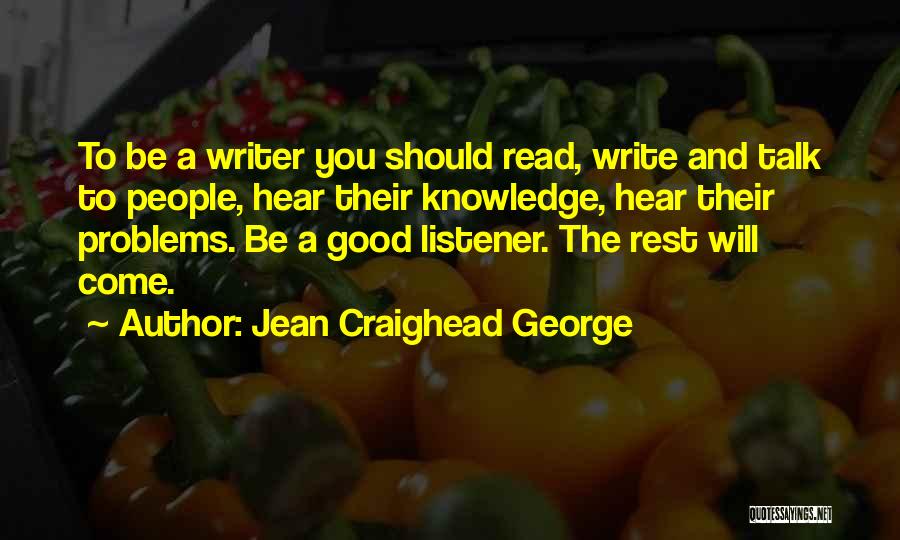 Good Listener Quotes By Jean Craighead George