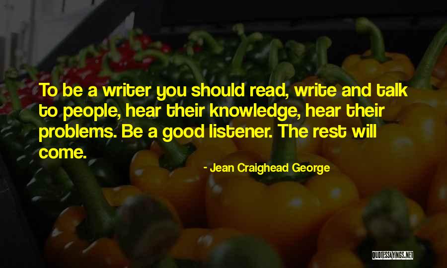 Good Listener Quotes By Jean Craighead George