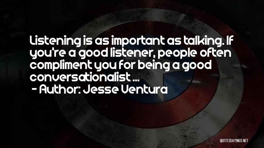 Good Listener Quotes By Jesse Ventura