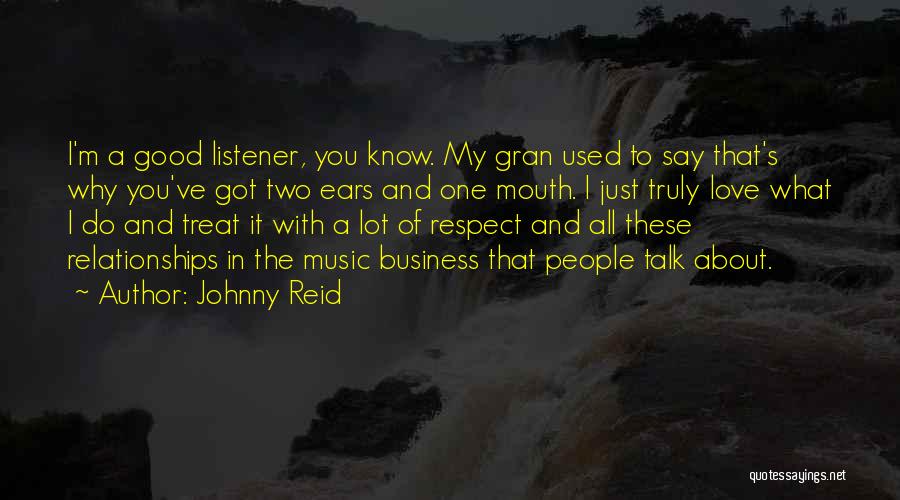 Good Listener Quotes By Johnny Reid