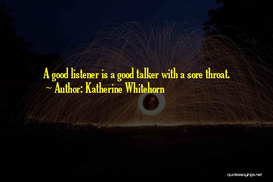 Good Listener Quotes By Katherine Whitehorn