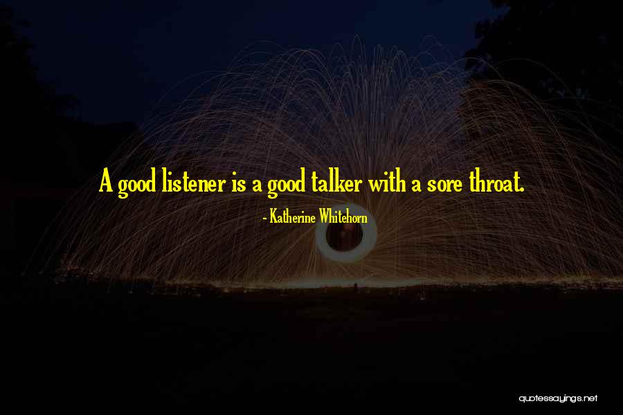 Good Listener Quotes By Katherine Whitehorn