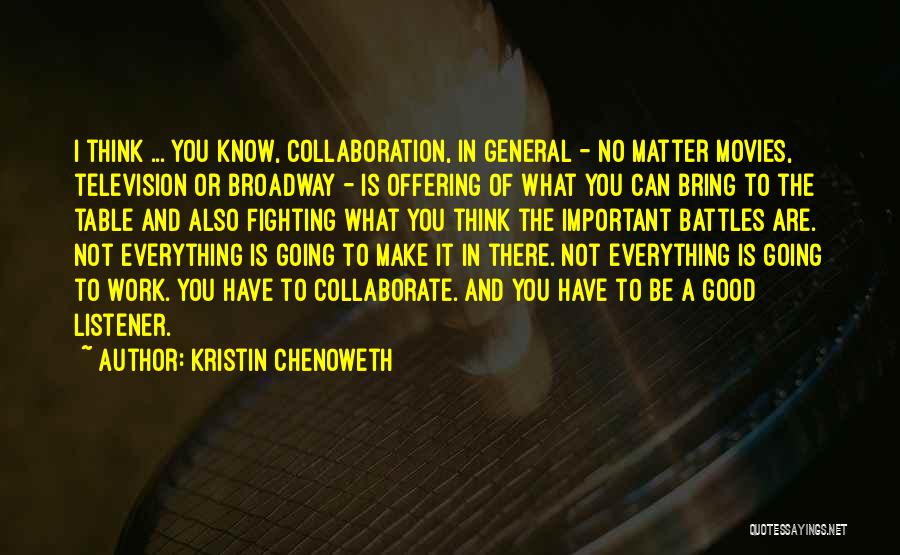 Good Listener Quotes By Kristin Chenoweth