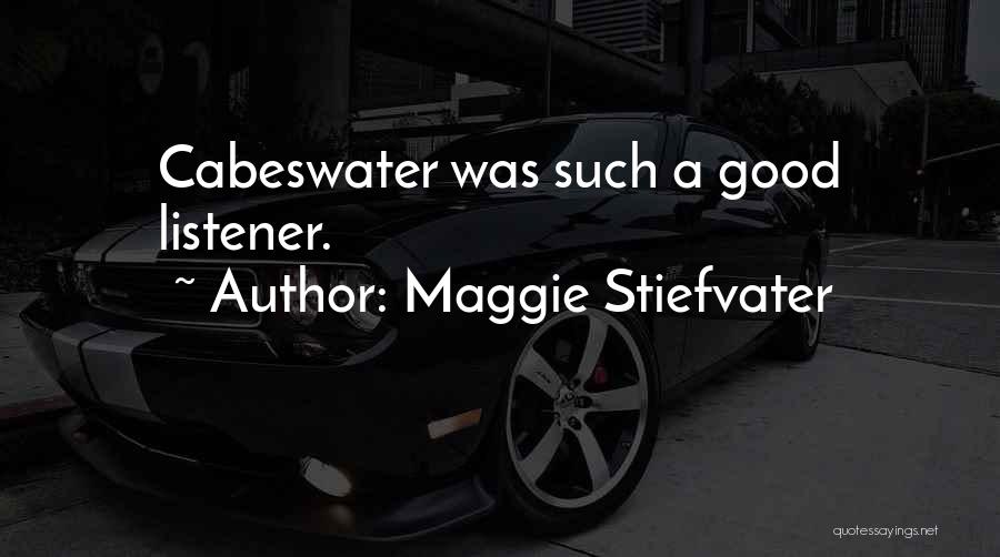 Good Listener Quotes By Maggie Stiefvater