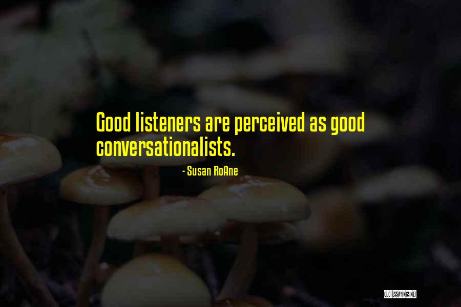 Good Listener Quotes By Susan RoAne