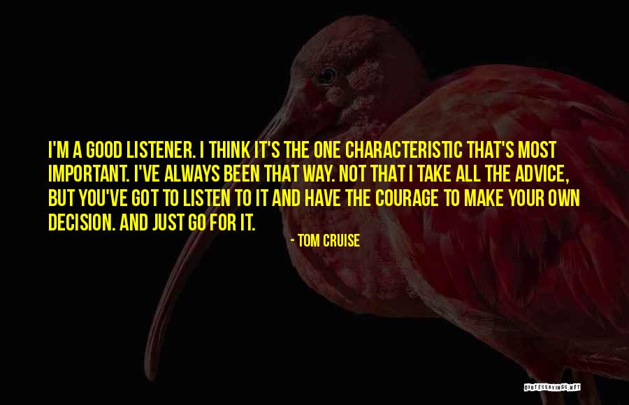 Good Listener Quotes By Tom Cruise