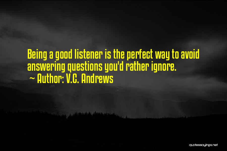 Good Listener Quotes By V.C. Andrews
