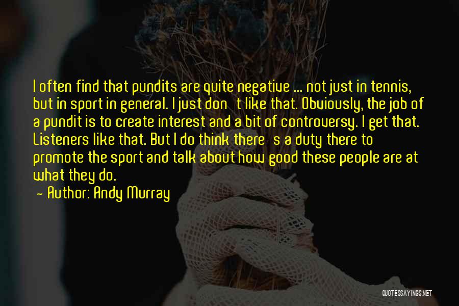 Good Listeners Quotes By Andy Murray