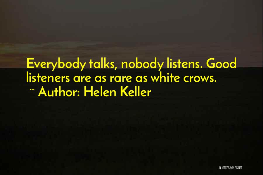 Good Listeners Quotes By Helen Keller